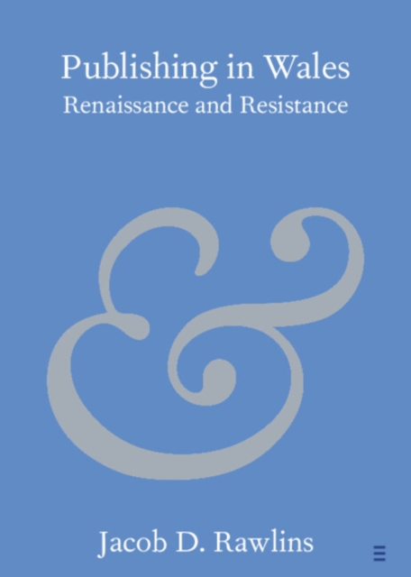 Publishing in Wales : Renaissance and Resistance, EPUB eBook