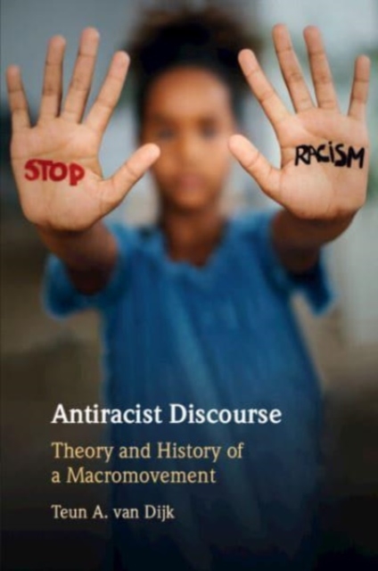 Antiracist Discourse : Theory and History of a Macromovement, Paperback / softback Book