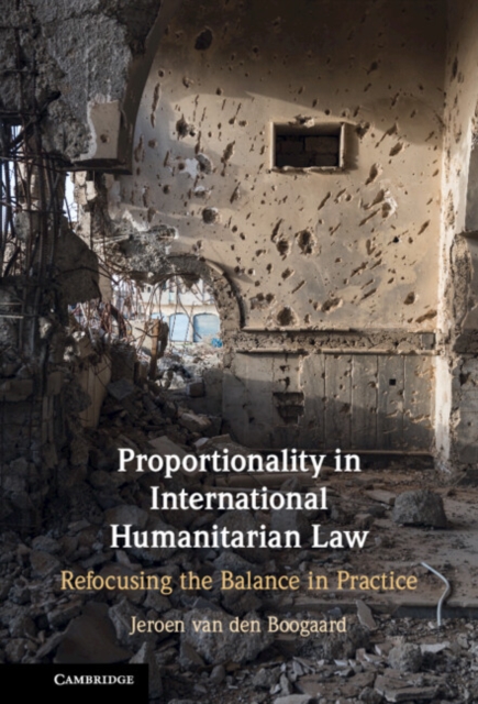 Proportionality in International Humanitarian Law : Refocusing the Balance in Practice, EPUB eBook