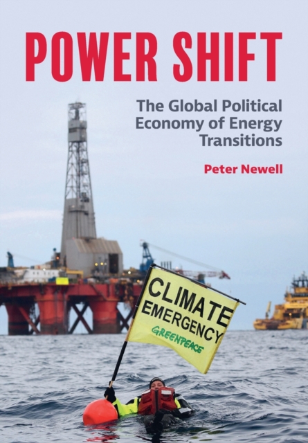 Power Shift : The Global Political Economy of Energy Transitions, Paperback / softback Book