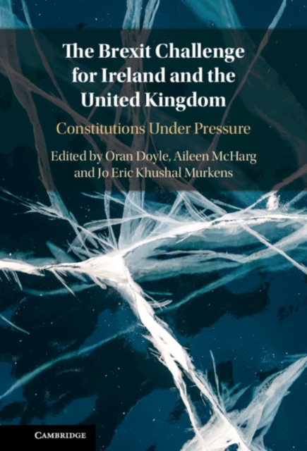 Brexit Challenge for Ireland and the United Kingdom : Constitutions Under Pressure, PDF eBook