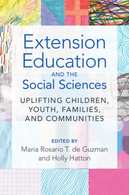 Extension Education and the Social Sciences : Uplifting Children, Youth, Families, and Communities, Paperback / softback Book