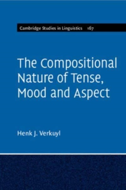The Compositional Nature of Tense, Mood and Aspect: Volume 167, Paperback / softback Book