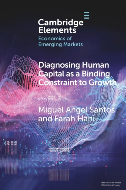 Diagnosing Human Capital as a Binding Constraint to Growth : Tests, Symptoms and Prescriptions, Paperback / softback Book