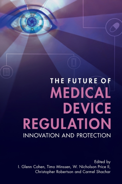 The Future of Medical Device Regulation : Innovation and Protection, Paperback / softback Book