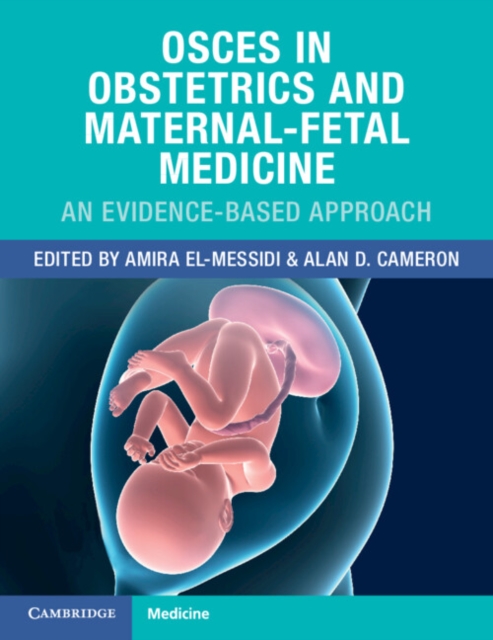 OSCEs in Obstetrics and Maternal-Fetal Medicine : An Evidence-Based Approach, Paperback / softback Book