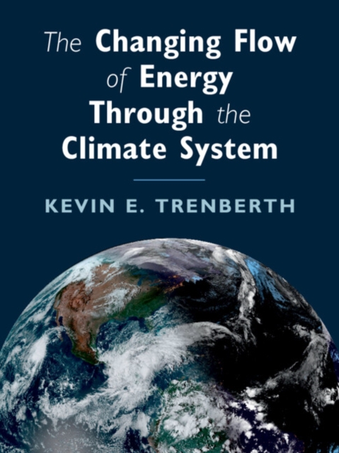 The Changing Flow of Energy Through the Climate System, Paperback / softback Book