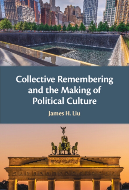 Collective Remembering and the Making of Political Culture, PDF eBook