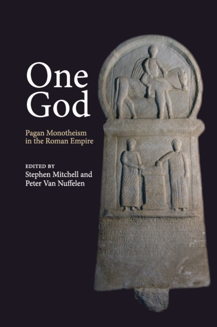 One God : Pagan Monotheism in the Roman Empire, Paperback / softback Book