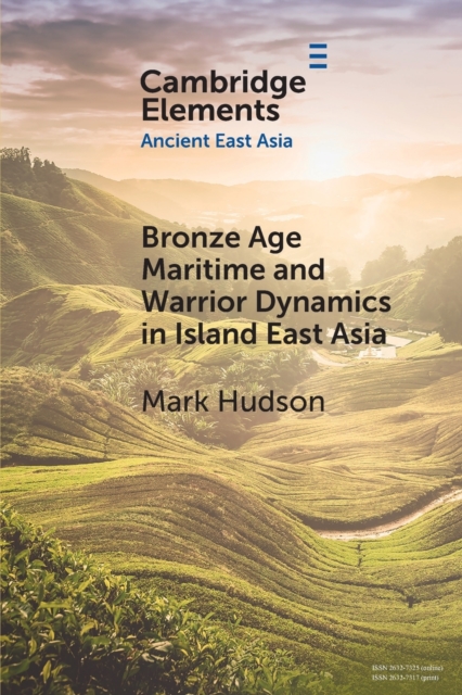 Bronze Age Maritime and Warrior Dynamics in Island East Asia, Paperback / softback Book