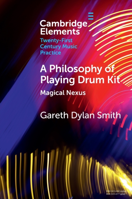 A Philosophy of Playing Drum Kit : Magical Nexus, Paperback / softback Book