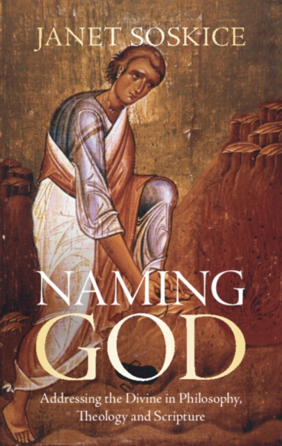 Naming God : Addressing the Divine in Philosophy, Theology and Scripture, EPUB eBook