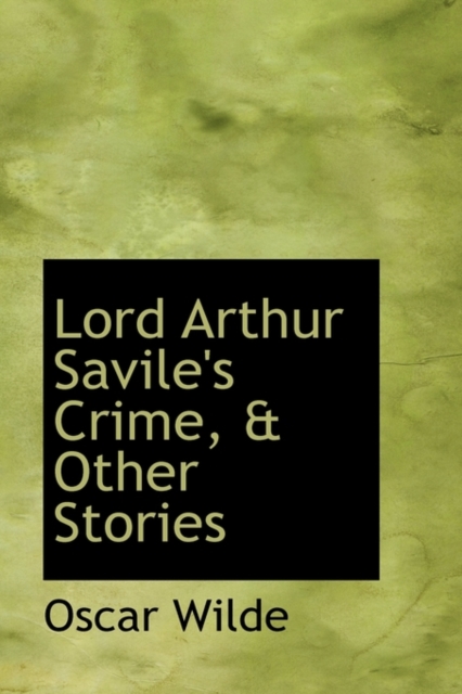 Lord Arthur Savile's Crime, & Other Stories, Hardback Book