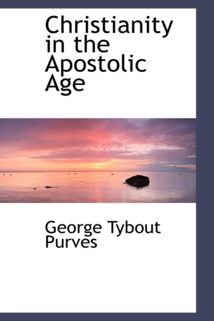 Christianity in the Apostolic Age, Hardback Book