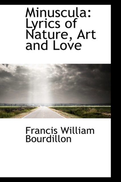 Minuscula : Lyrics of Nature, Art and Love, Paperback / softback Book