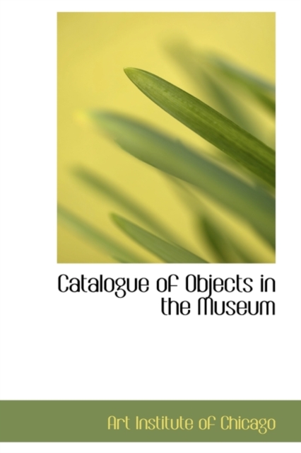 Catalogue of Objects in the Museum, Hardback Book