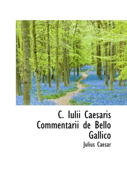 C. Iulii Caesaris Commentarii de Bello Gallico, Paperback / softback Book