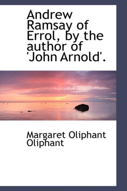 Andrew Ramsay of Errol, by the Author of 'John Arnold'., Paperback / softback Book