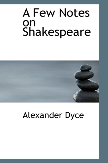 A Few Notes on Shakespeare, Paperback / softback Book