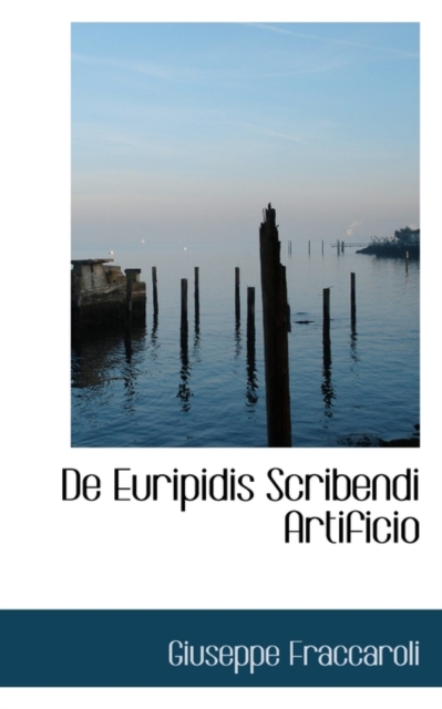 de Euripidis Scribendi Artificio, Paperback / softback Book