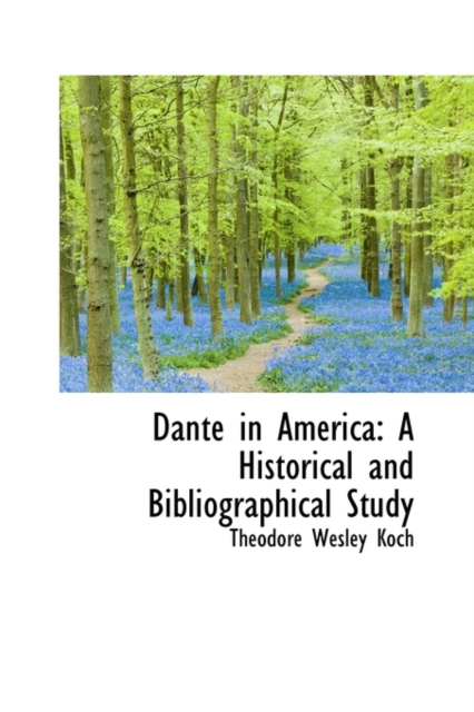 Dante in America : A Historical and Bibliographical Study, Paperback / softback Book