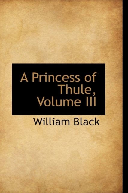 A Princess of Thule, Volume III, Paperback / softback Book