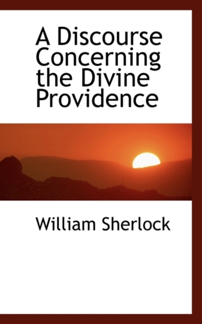 A Discourse Concerning the Divine Providence, Hardback Book