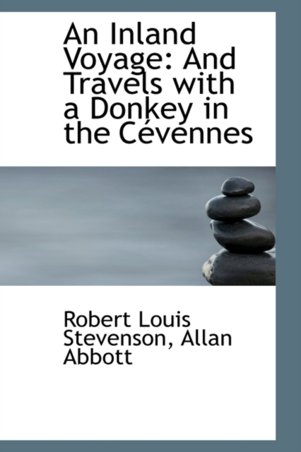 An Inland Voyage : And Travels with a Donkey in the C Vennes, Hardback Book