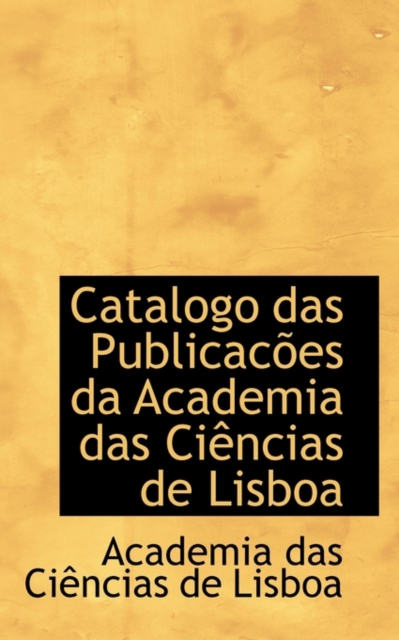 Catalogo Das Publicacoes Da Academia Das Ciencias de Lisboa, Paperback / softback Book