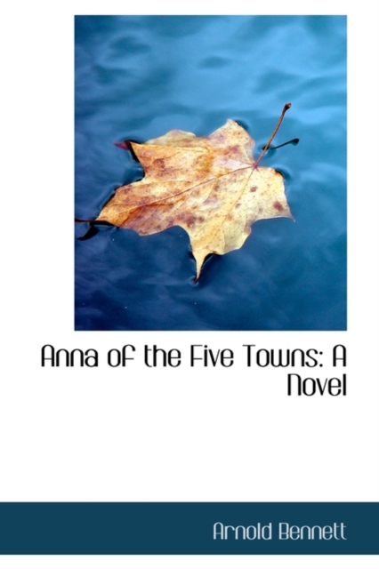 Anna of the Five Towns, Paperback / softback Book