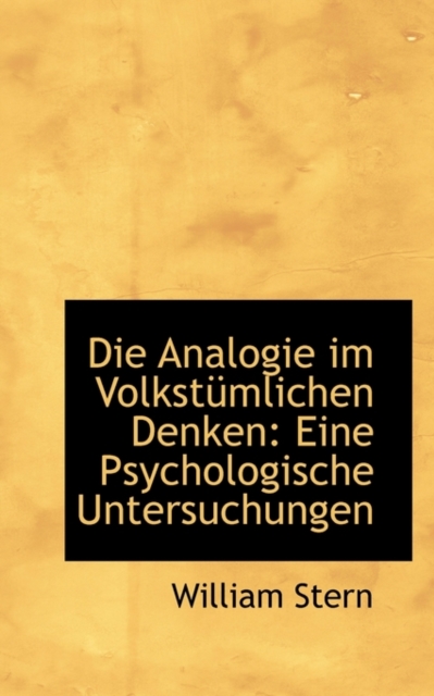 Die Analogie Im Volkstumlichen Denken : Eine Psychologische Untersuchungen, Paperback / softback Book