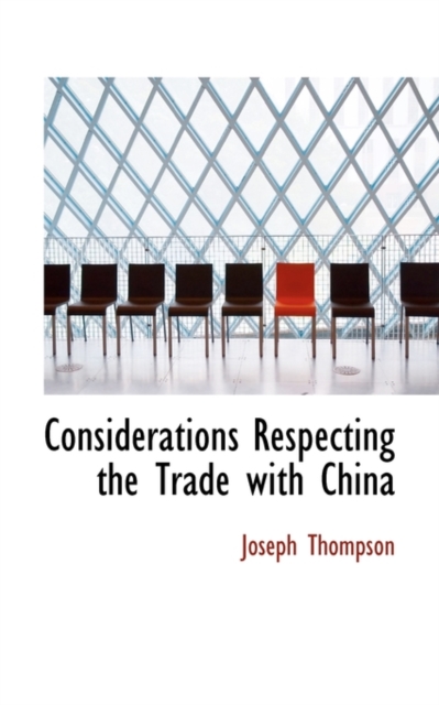 Considerations Respecting the Trade with China, Hardback Book