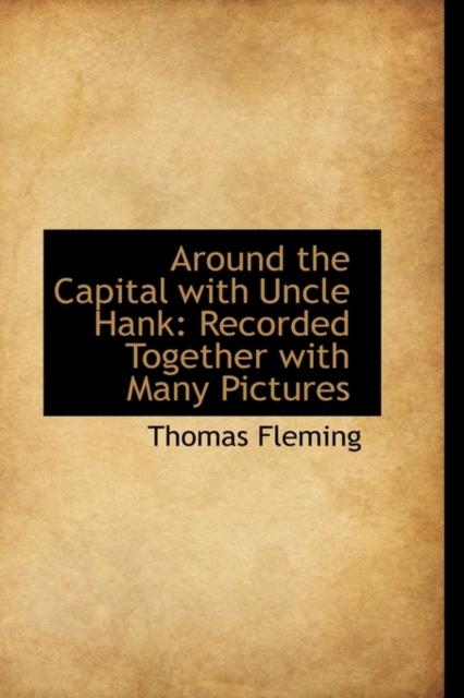 Around the Capital with Uncle Hank : Recorded Together with Many Pictures, Paperback / softback Book