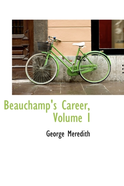 Beauchamp's Career, Volume I, Hardback Book
