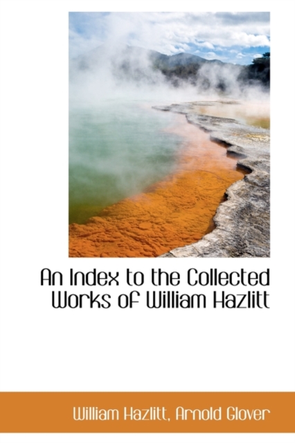 An Index to the Collected Works of William Hazlitt, Paperback / softback Book