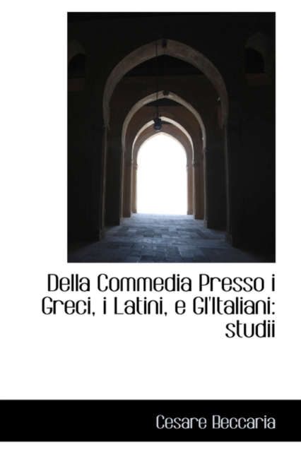 Della Commedia Presso I Greci, I Latini, E Gl'italiani : Studii, Paperback / softback Book