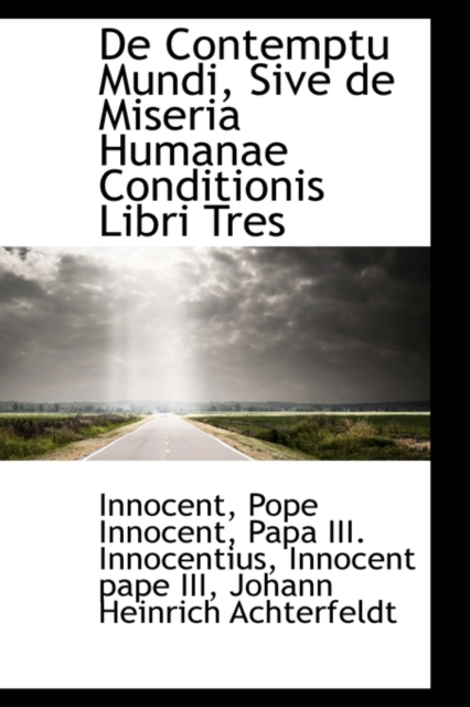 de Contemptu Mundi, Sive de Miseria Humanae Conditionis Libri Tres, Hardback Book