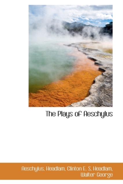 The Plays of Aeschylus, Hardback Book