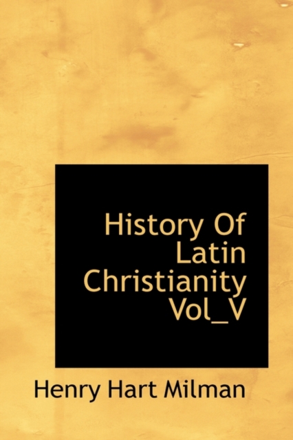 History of Latin Christianity Vol_v, Paperback / softback Book