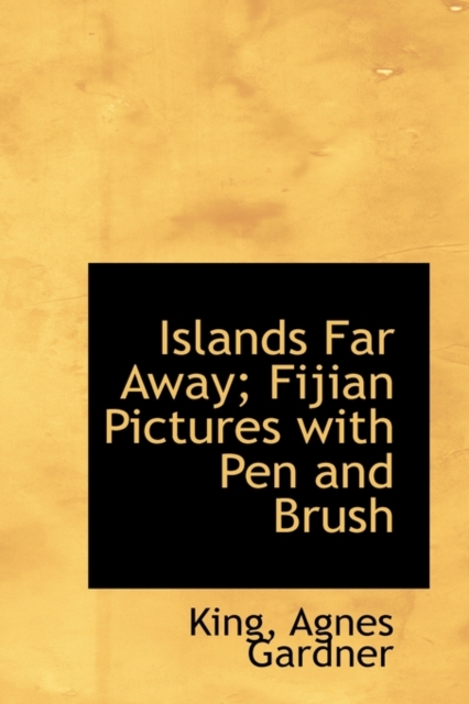 Islands Far Away; Fijian Pictures with Pen and Brush, Hardback Book