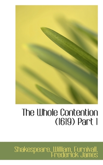 The Whole Contention (1619) Part 1, Paperback / softback Book