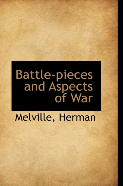 Battle-Pieces and Aspects of War, Paperback / softback Book
