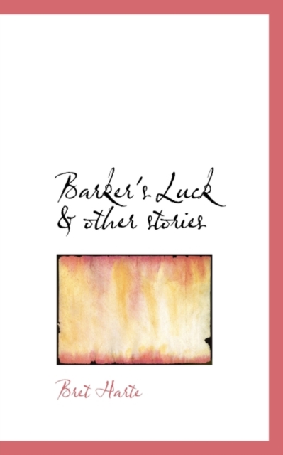 Barker's Luck & Other Stories, Paperback / softback Book