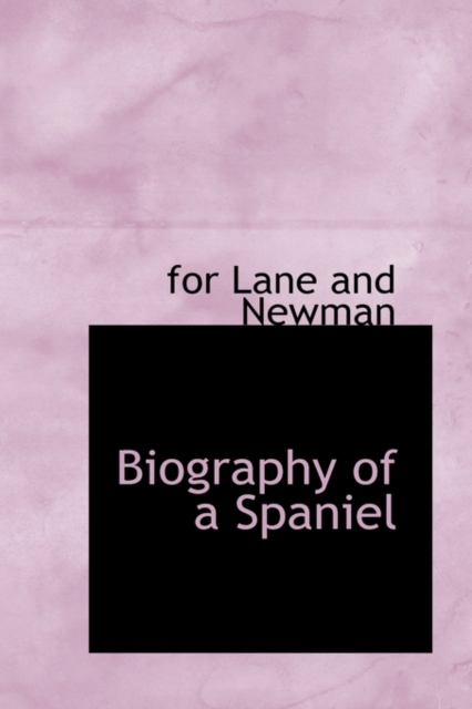 Biography of a Spaniel, Hardback Book