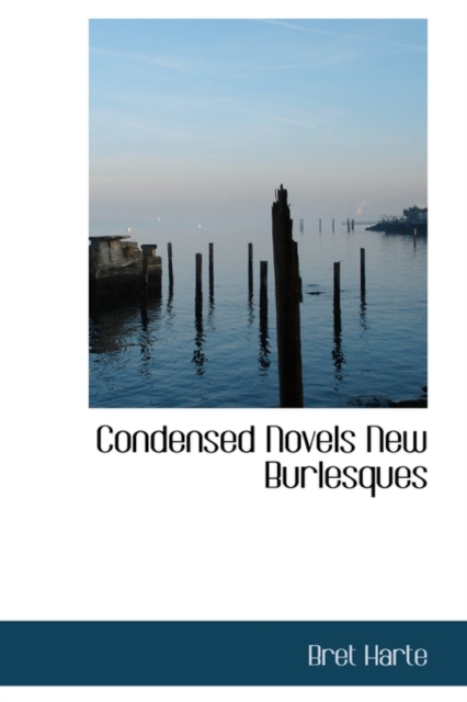 Condensed Novels New Burlesques, Hardback Book