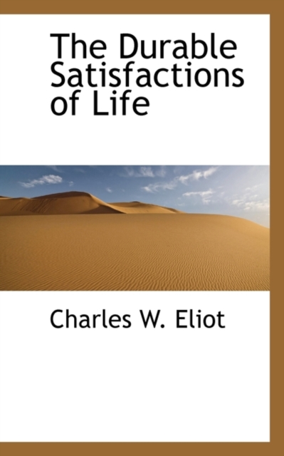 The Durable Satisfactions of Life, Hardback Book