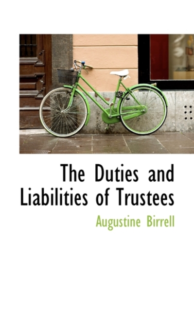 The Duties and Liabilities of Trustees, Paperback / softback Book
