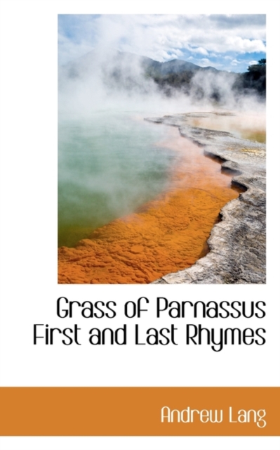 Grass of Parnassus First and Last Rhymes, Hardback Book
