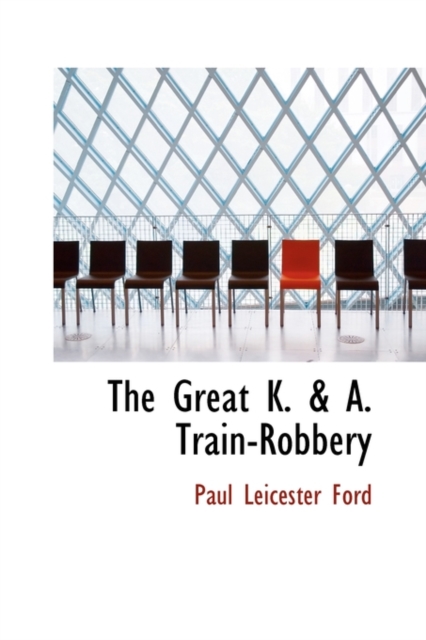 The Great K. & A. Train-Robbery, Paperback / softback Book