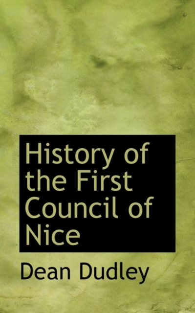 History of the First Council of Nice, Paperback / softback Book